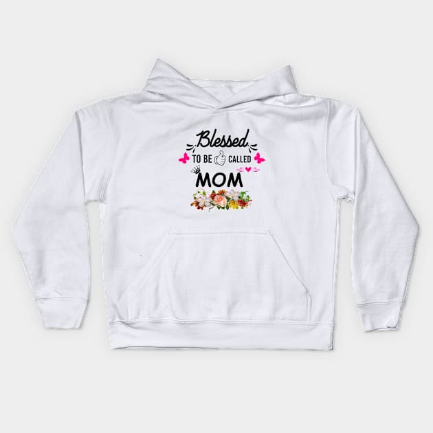 Blessed to be called mom gift for mothers Kids Hoodie by angel